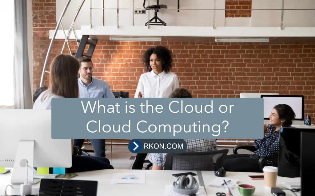 What is the Cloud or Cloud Computing Featured at RKON