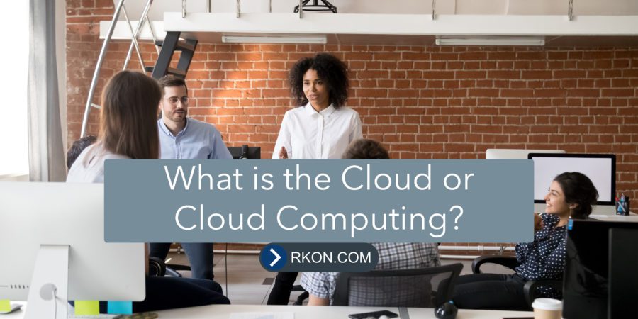 What is the Cloud or Cloud Computing Featured at RKON