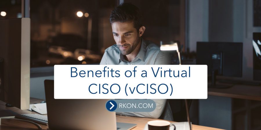 Benefits of a Virtual CISO Featured at RKON