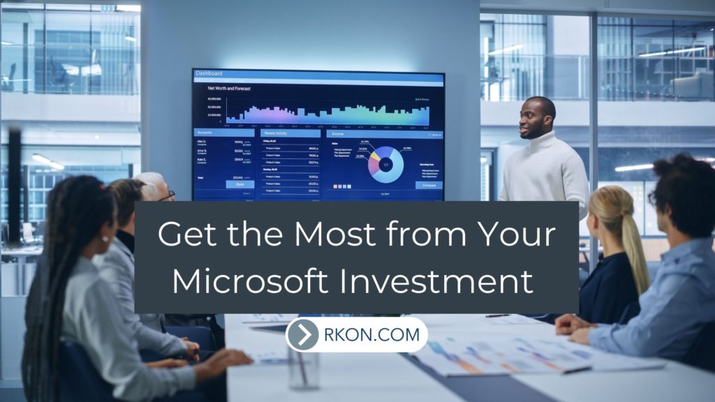 Get the Most from Your Microsoft Investment