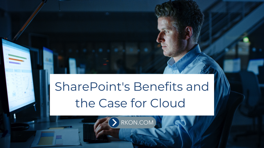 SharePoint's Benefits and the Case for Cloud