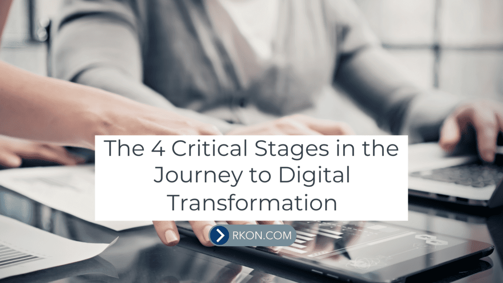 The 4 Critical Stages in the Journey to Digital Transformation